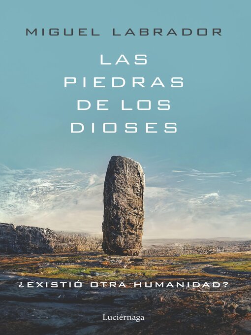 Title details for Las piedras de los dioses by Miguel Labrador - Available